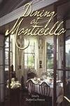 cover image Dining at Monticello: In Good Taste and Abundance