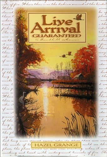 cover image Live Arrival Guaranteed: A Sandhill Memoir