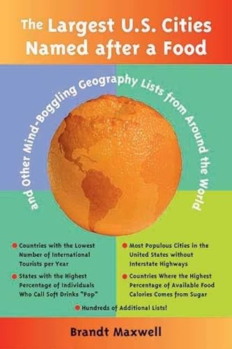 cover image The Largest U.S. Cities Named After a Food: And Other Mind-Boggling Geography Lists from Around the World