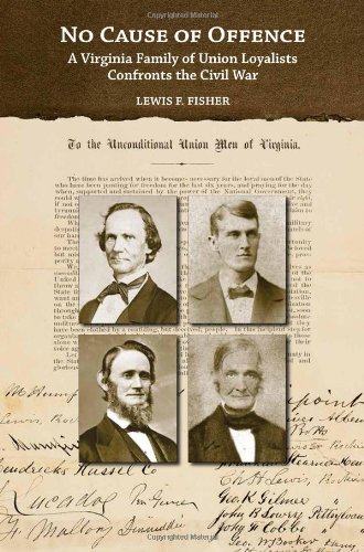 cover image No Cause of Offence: A Virginia Family of Union Loyalists Confronts the Civil War