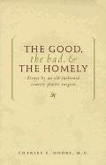 cover image The Good, the Bad, and the Homely