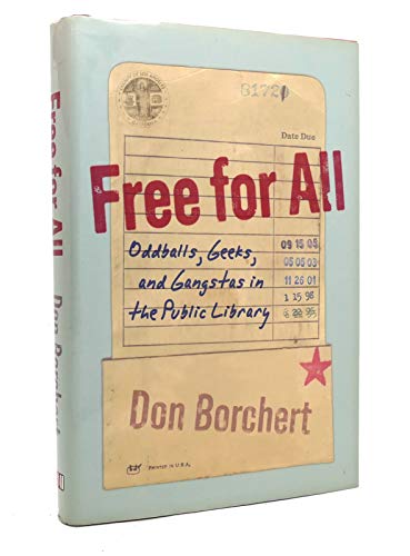 cover image Free for All: Oddballs, Geeks, and Gangstas in the Public Library