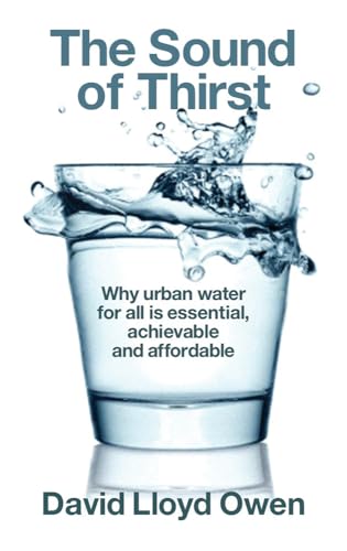 cover image The Sound of Thirst: Why Urban Water for All is Essential, Achievable and Affordable