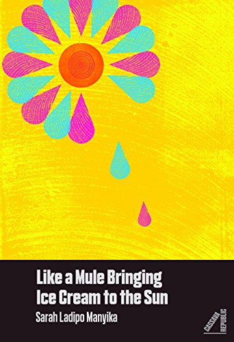cover image Like a Mule Bringing Ice Cream to the Sun