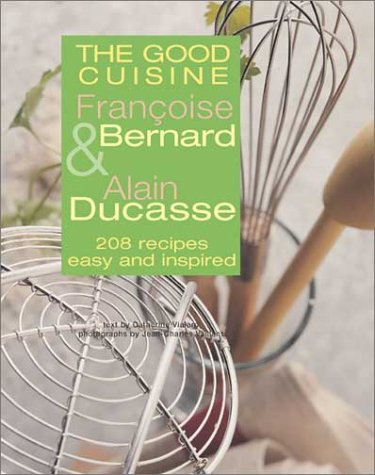 cover image THE GOOD CUISINE: 208 Recipes, Easy and Inspired