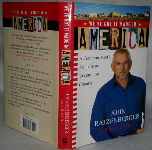 cover image We've Got It Made in America: A Common Man's Salute to an Uncommon Country