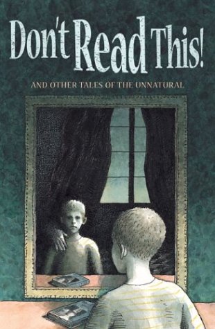 cover image DON'T READ THIS!: And Other Tales of the Unnatural