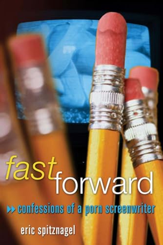 cover image Fast Forward: Confessions of a Porn Screenwriter