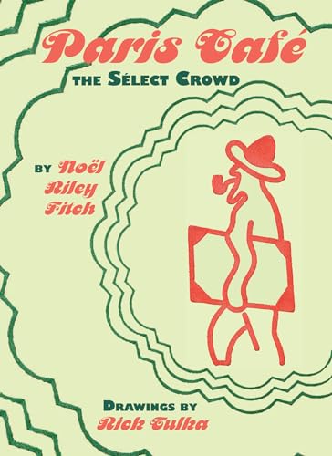 cover image Paris Cafe: The Select Crowd