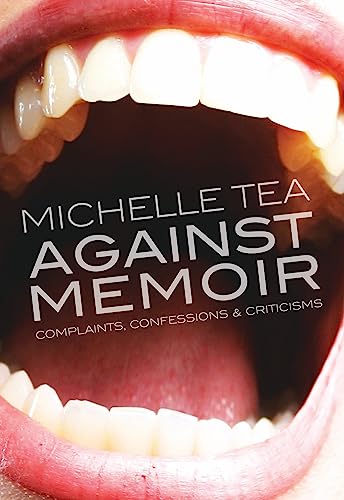 cover image Against Memoir: Complaints, Confessions & Criticism