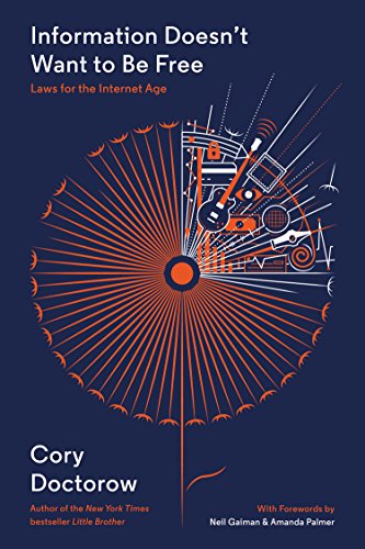 cover image Information Doesn’t Want to Be Free: Laws for the Internet Age
