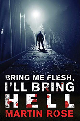 cover image Bring Me Flesh, I'll Bring Hell