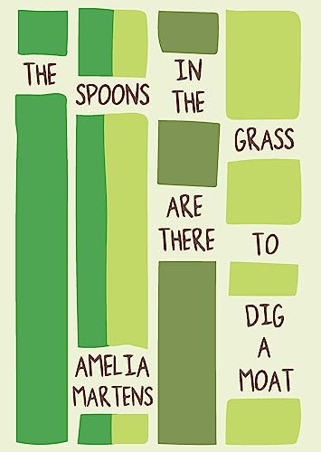 cover image The Spoons in the Grass Are There to Dig a Moat