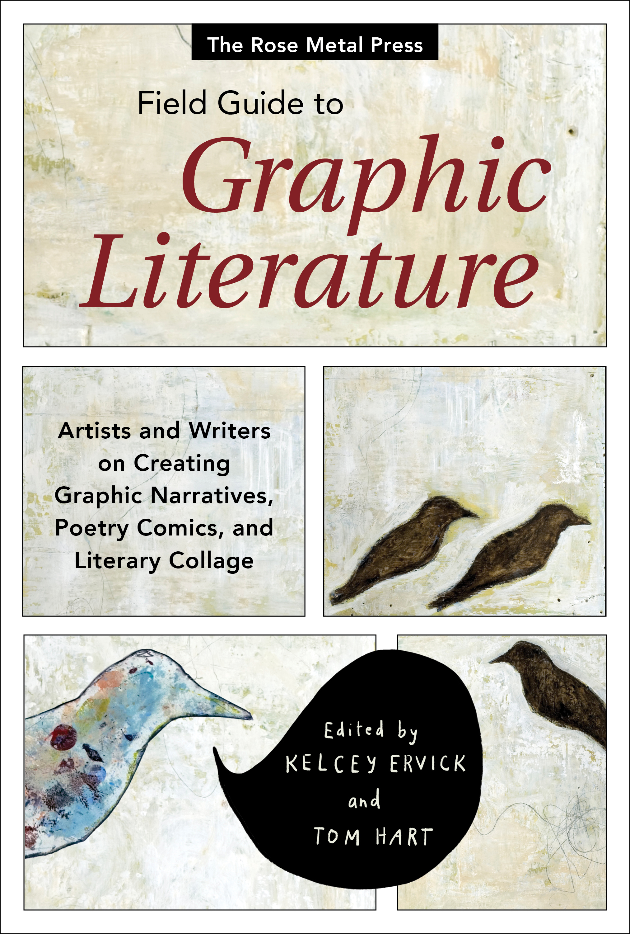 cover image The Rose Metal Press Field Guide to Graphic Literature: Artists and Writers on Creating Graphic Narratives, Poetry Comics, and Literary Collage