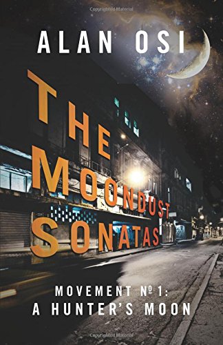 cover image A Hunter's Moon: The Moondust Sonatas, Movement No. 1