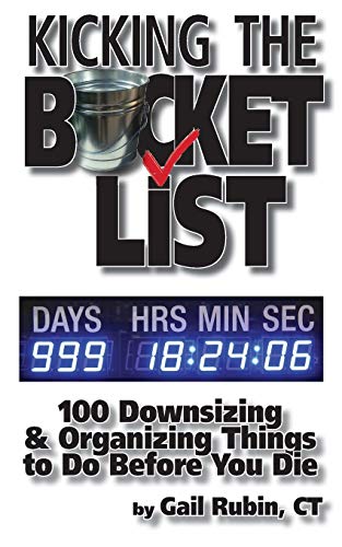 cover image Kicking the Bucket List: 100 Downsizing and Organizing Things to Do Before You Die 