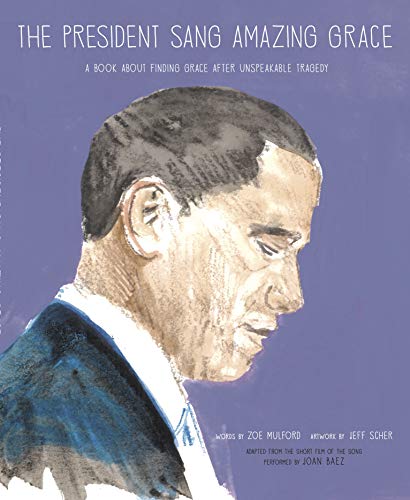 cover image The President Sang “Amazing Grace”