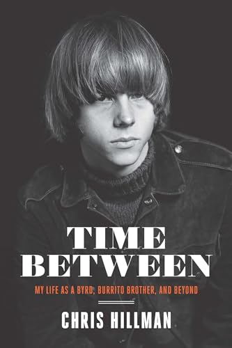 cover image Time Between: My Life as a Byrd, Burrito Brother, and Beyond