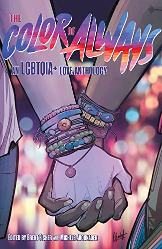 cover image The Color of Always: An LGBTQIA+ Love Anthology