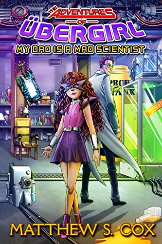 cover image My Dad Is a Mad Scientist