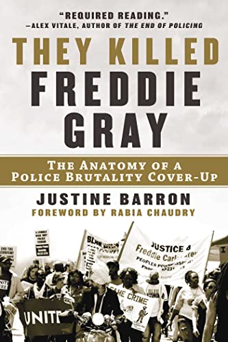 cover image They Killed Freddie Gray: The Anatomy of a Police Brutality Cover-up