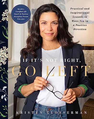 cover image If It’s Not Right, Go Left: Practical and Inspirational Lessons to Move You in a Positive Direction