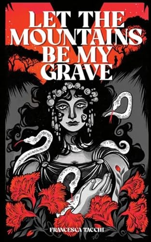 cover image Let the Mountains Be My Grave