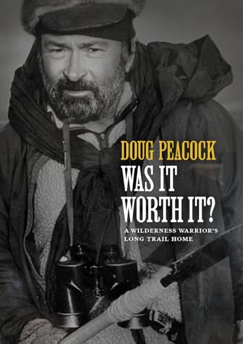 cover image Was It Worth It? A Wilderness Warrior's Long Trail Home