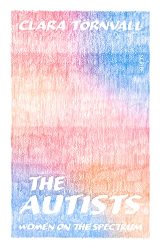 cover image The Autists: Women on the Spectrum