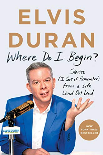 cover image Where Do I Begin? Stories I (Sort Of) Remember from a Life Lived Out Loud