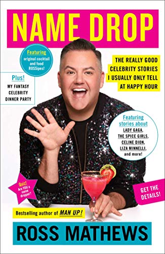 cover image Name Drop: The Really Good Celebrity Stories I Usually Only Tell at Happy Hour