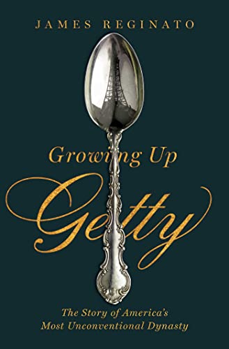 cover image Growing Up Getty: The Story of America’s Most Unconventional Dynasty