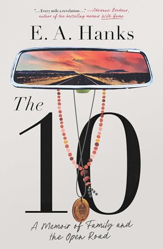cover image The 10: A Memoir of Family and the Open Road