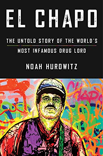 cover image El Chapo: The Untold Story of the World’s Most Infamous Drug Lord