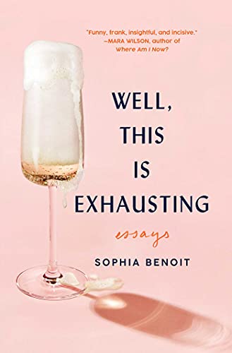 cover image Well, This Is Exhausting: Essays