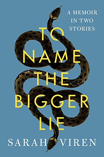 cover image To Name the Bigger Lie: A Memoir in Two Stories