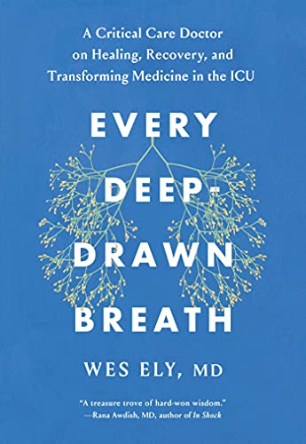 cover image Every Deep-Drawn Breath: A Critical Care Doctor on Healing, Recovery, and Transforming Medicine in the ICU