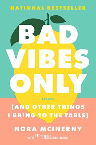 cover image Bad Vibes Only (and Other Things I Bring to the Table)