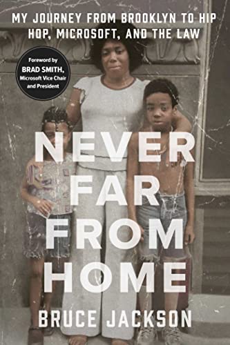 cover image Never Far from Home: My Journey from Brooklyn to Hip Hop, Microsoft, and the Law