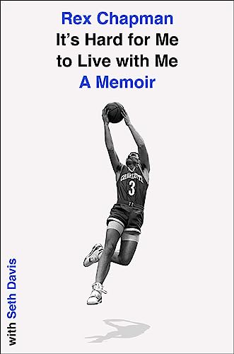 cover image It’s Hard for Me to Live with Me: A Memoir