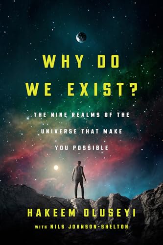 cover image Why Do We Exist? The Nine Realms of the Universe that Make You Possible