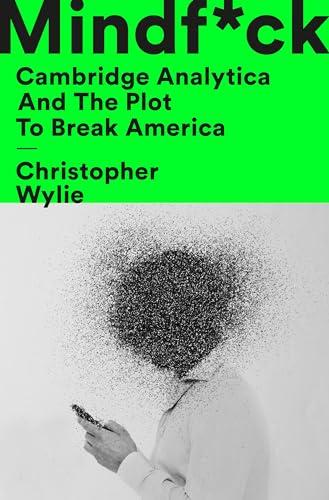 cover image Mindf*ck: Cambridge Analytica and the Plot to Break America