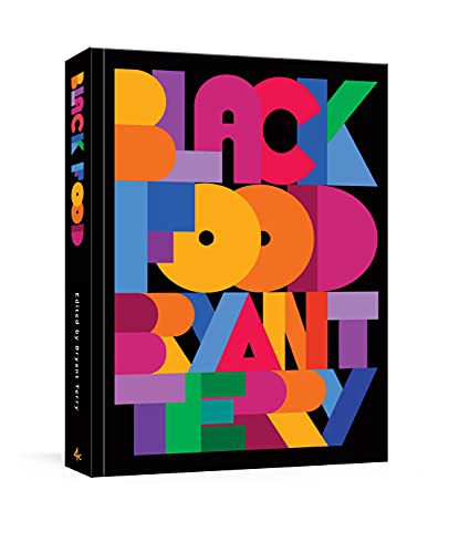 cover image Black Food: Stories, Art, and Recipes from Across the African Diaspora [A Cookbook]