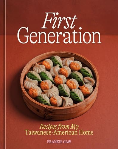 cover image First Generation: Recipes from My Taiwanese-American Home