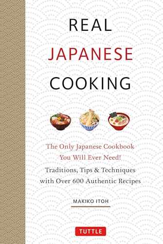 cover image Real Japanese Cooking: The Only Japanese Cookbook You Will Ever Need!