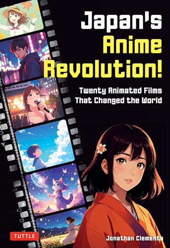 cover image Japan’s Anime Revolution! Twenty Anime Films That Changed the World