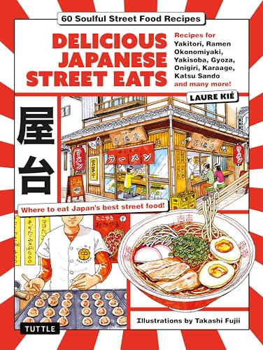 cover image Delicious Japanese Street Eats: 60 Soulful Street Food Recipes