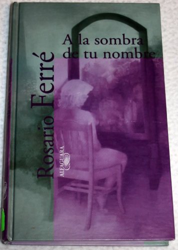 cover image a la Sombra de Tu Nombre = The Shade of Your Name