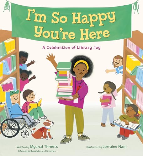 cover image I’m So Happy You’re Here: A Celebration of Library Joy