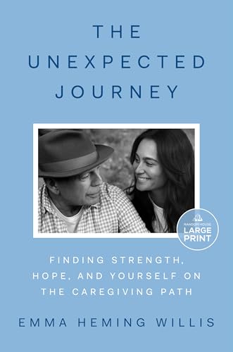 cover image The Unexpected Journey: Finding Strength, Hope and Yourself on the Caregiving Path